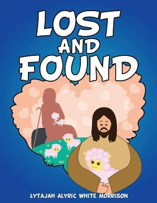 Lost and Found by Morrison, Lytajah Alyric White