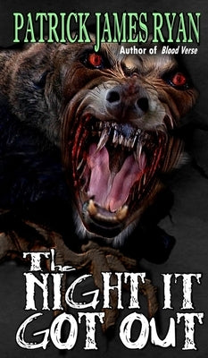 The Night It Got Out by Ryan, Patrick James