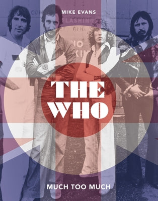 The Who: Much Too Much by Evans, Mike