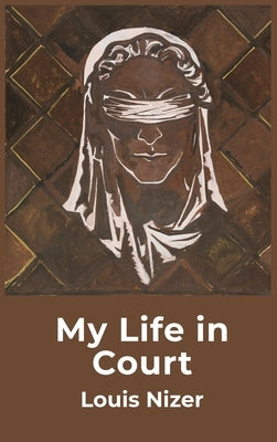 My Life in Court by Louis Nizer