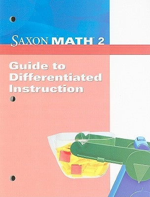 Saxon Math 2 Guide to Differentiated Instruction by Saxon Publishers