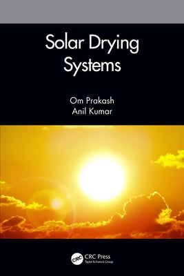 Solar Drying Systems by Prakash, Om