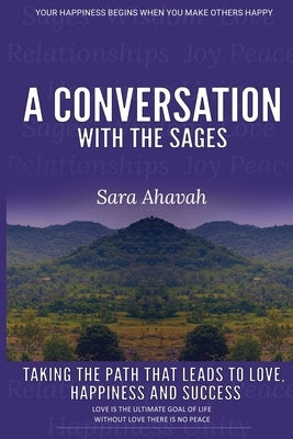 A Conversation With The Sages: Taking the path that leads to love, happiness and success by Harris, Shelah