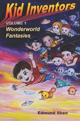 Kid Inventors by Shen, Edmund
