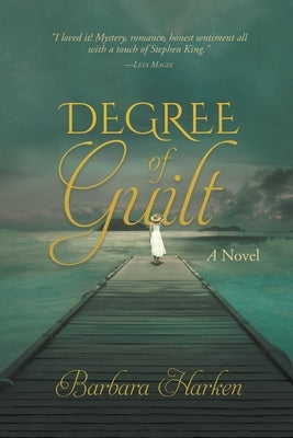 Degree of Guilt by Barbara Harken