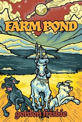 Farm Pond: A Fairy Tale by Frisbie, Gordon