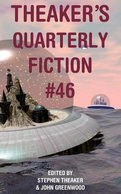 Theaker's Quarterly Fiction #46 by Greenwood, John