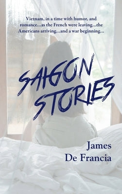 Saigon Stories (Lib) by de Francia, James