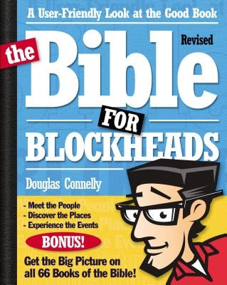 The Bible for Blockheads---Revised Edition: A User-Friendly Look at the Good Book by Connelly, Douglas