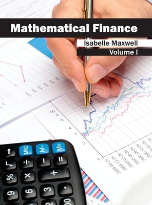 Mathematical Finance: Volume I by Maxwell, Isabelle