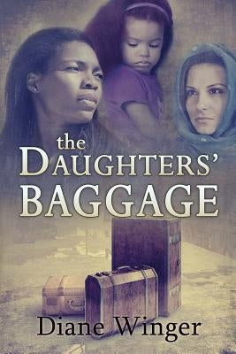 The Daughters' Baggage by Winger, Diane