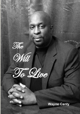 The Will To Live by Canty, Wayne