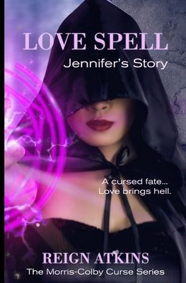 Love Spell - Jennifer's Story by Atkins, Reign