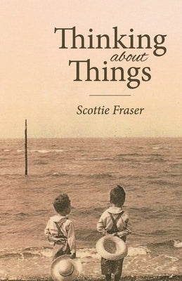 Thinking About Things by Fraser, Scottie