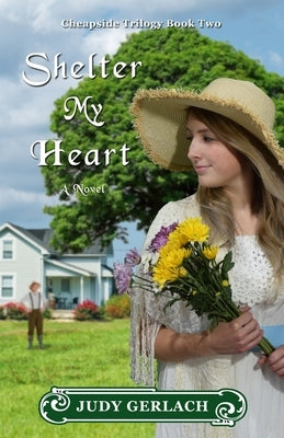 Shelter My Heart by Gerlach, Judy