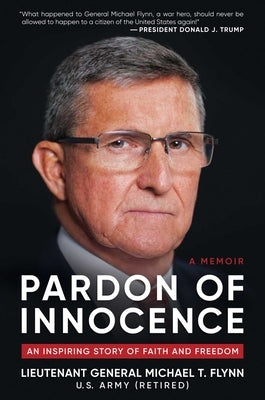 Pardon of Innocence: An Inspiring Story of Faith and Freedom by Flynn, Michael T.