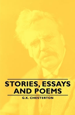 Stories, Essays and Poems by Chesterton, G. K.