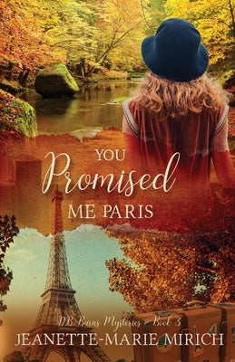 You Promised Me Paris by Mirich, Jeanette-Marie
