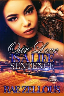 Our Love Is A Life Sentence by Zellous, Rae