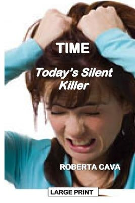 Time: Today's Silent Killer by Cava, Roberta
