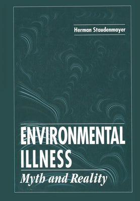Environmental Illness: Myth & Reality by Staudenmayer, Herman