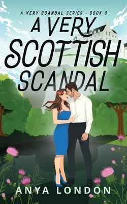A Very Scottish Scandal by London, Anya