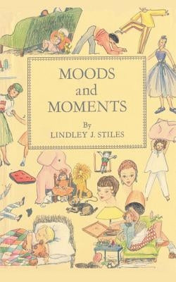 Moods and Moments by Stiles, J. Lindley