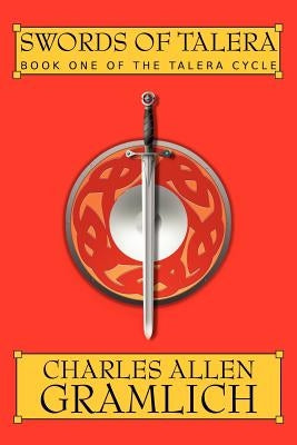 Swords of Talera: Book One of the Talera Cycle by Gramlich, Charles Allen
