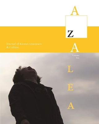 Azalea 10: Journal of Korean Literature & Culture by McCann, David R.