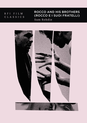 Rocco and His Brothers (Rocco E I Suoi Fratelli) by Rohdie, Sam