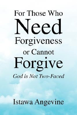 For Those Who Need Forgiveness or Cannot Forgive by Angevine, Istawa