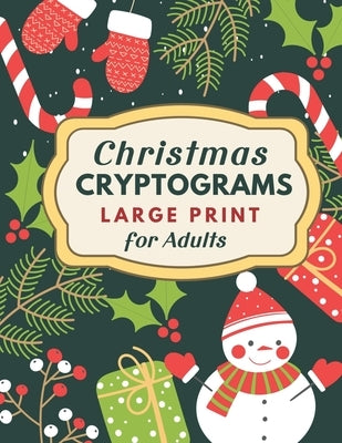 Christmas Cryptograms Puzzle Book for Adults: Festive Brain Teasers in Large Print With Hints and Answers by Pinelands Design