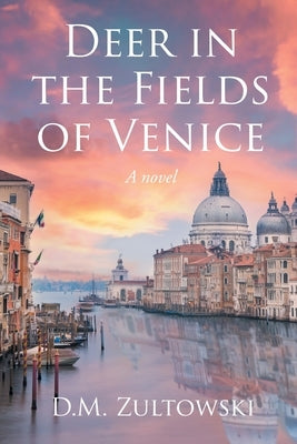 Deer in the Fields of Venice by Zultowski, D. M.