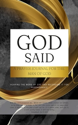 God Said: Hearing the Word of God and Recording it for Remembrance by Smith, Ebony Nicole