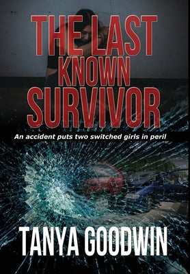 The Last Known Survivor by Goodwin, Tanya