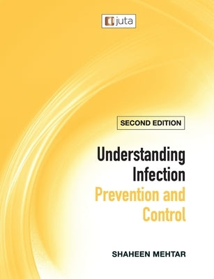 Understanding infection prevention and control 2e by Mehta, Shaheen