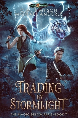 Trading By Stormlight: The Magic Below Paris Book 7 by Anderle, Michael