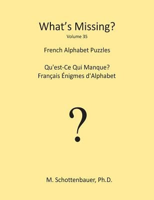 What's Missing?: French Alphabet Puzzles by Schottenbauer, M.
