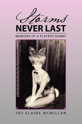 Storms Never Last: Memoirs of a Playboy Bunny by McMillan, Joy Elaine
