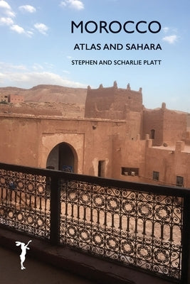 Morocco Sahara and Atlas by Platt, Stephen