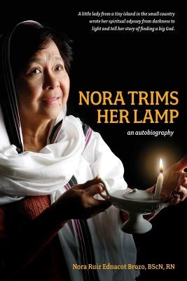 Nora Trims Her Lamp: An Autobiography by Brozo, Nora Ruiz Ednacot