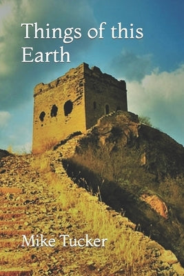 Things of this Earth by Tucker, Mike