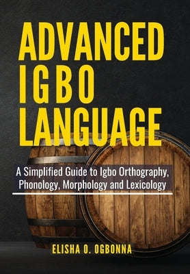 Advanced Igbo Language by Ogbonna, Elisha O.