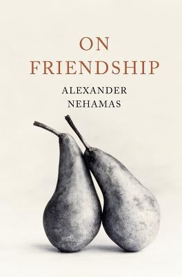 On Friendship by Nehamas, Alexander