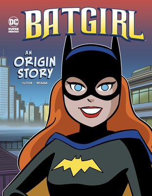 Batgirl: An Origin Story by Sutton, Laurie S.