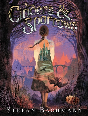 Cinders and Sparrows by Bachmann, Stefan