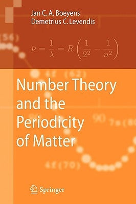 Number Theory and the Periodicity of Matter by Boeyens, Jan C. a.