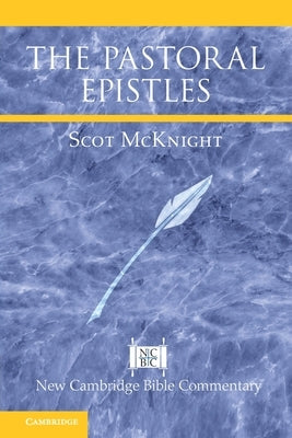 The Pastoral Epistles by McKnight, Scot