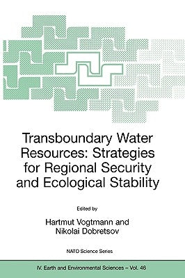 Transboundary Water Resources: Strategies for Regional Security and Ecological Stability by Vogtmann, Hartmut