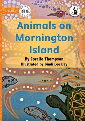 Animals on Mornington Island - Our Yarning by Thompson, Coralie